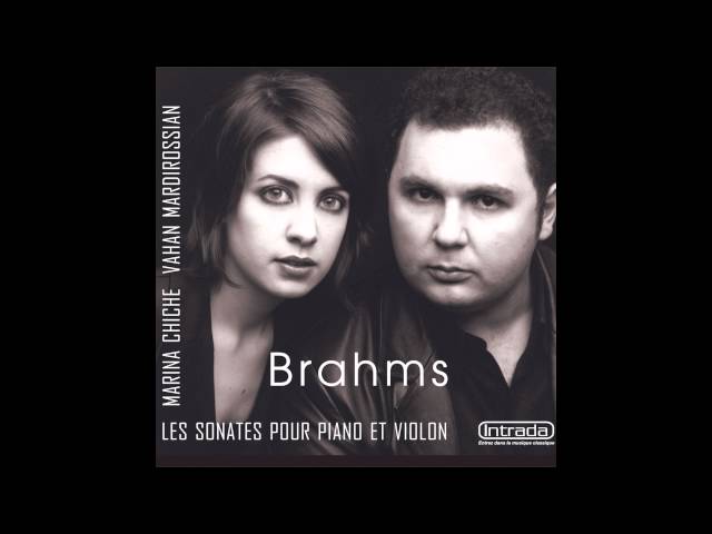 Brahms - Sonate pour violon et piano n°3:3è mvt : Marina Chiche / Vardan Mardirossian