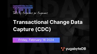 Transactional Change Data Capture (CDC) | YugabyteDB Friday Tech Talk | Episode 96