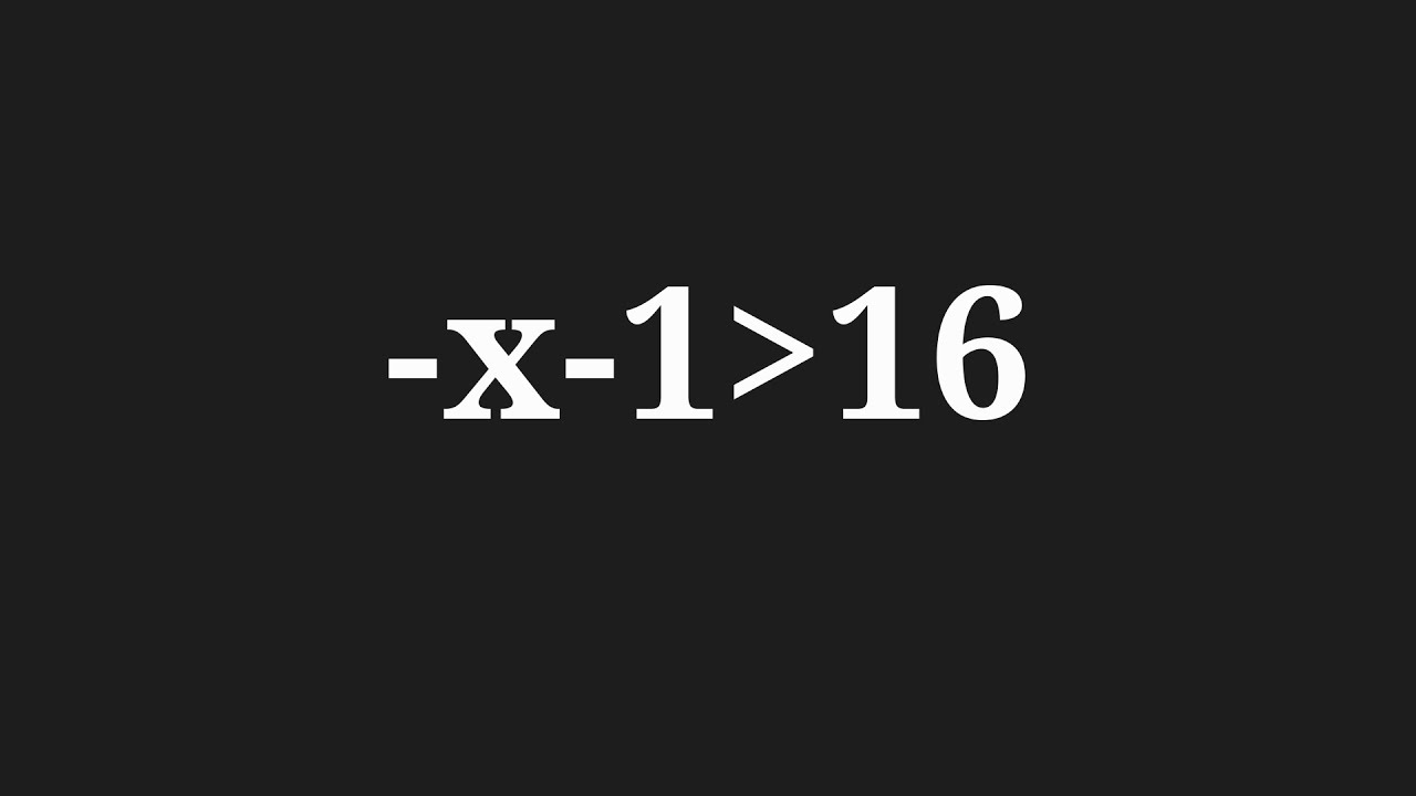 Solve x 1 greater than 16 youtube