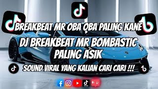 Breakbeat Mr Oba Oba Paling Asik  Sound Viral Tiktok Yang Kalian Cari Cari  Mr Bombastic 