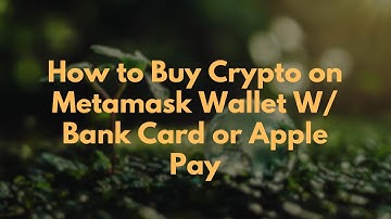 How to Buy Crypto on Metamask Wallet W/ Bank Card or Apple Pay