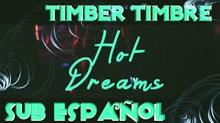 Timber Timbre - Hot Dreams (Sub Español) (Music Video)