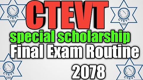 Ctevt special scholarship final  exam routine published 2078.