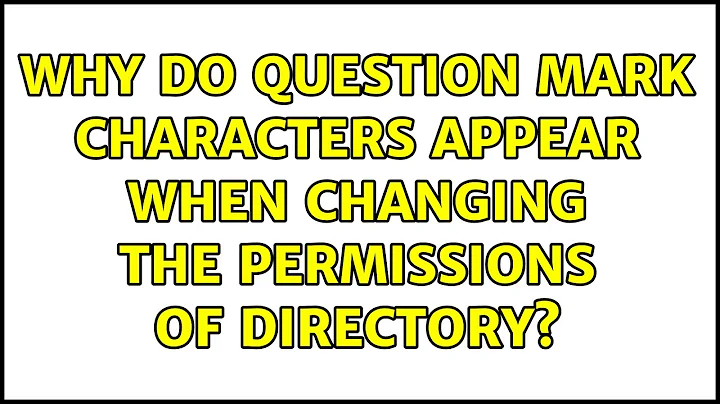 Ubuntu: Why do question mark characters appear when changing the permissions of directory?