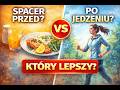 Co się dzieje z Twoim ciałem, jeśli spacerujesz przed czy po posiłku?