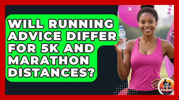 Will Running Advice Differ for 5K and Marathon Distances? - All Sorts Of Running