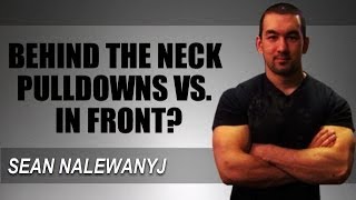 Behind The Neck Lat Pulldown Vs. In Front