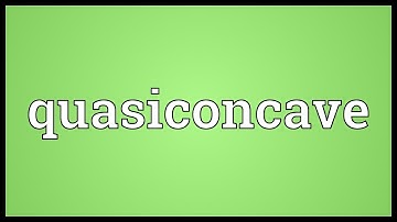 Quasiconcave Meaning