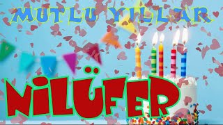Mutlu yıllar iyi ki doğdun Nilüfer | Happy birthday to you | İsminize özel doğum günü şarkısı