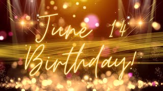 June 14 Birthday Song & Countdown! Happy Birthday To You For June 14 With Countdown!