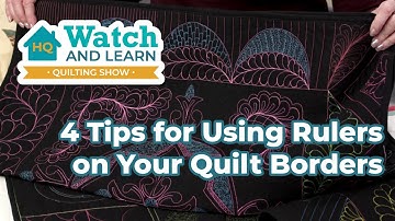 Four tips for using rulers in your quilt borders - HQ Watch & Learn Quilting Show Episode 6