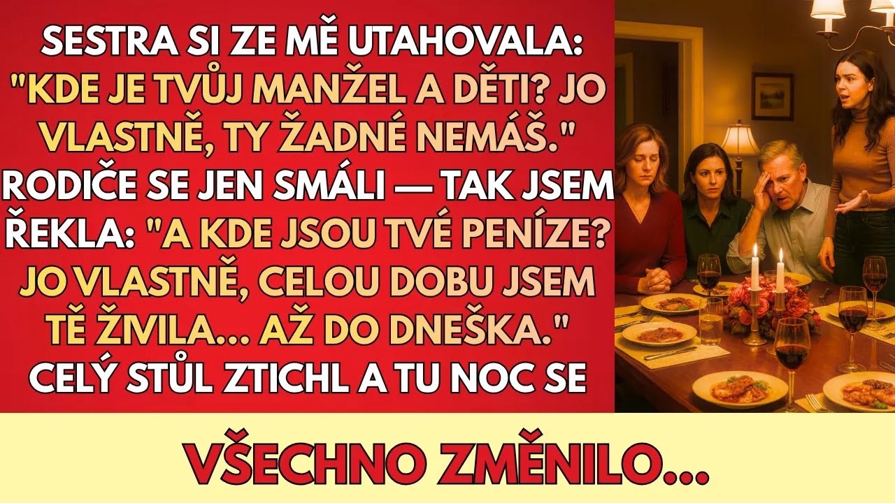Sestra Se Mi Smála: “Kde Máš Manžela A Děti? Jo Vlastně, Žádné Nemáš.“ Rodiče Se Smáli Ale Potom...