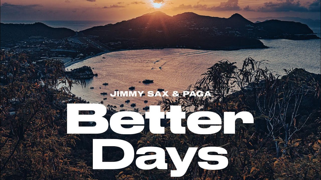 Jimmy Sax  Paga Better Days  Clip Officiel