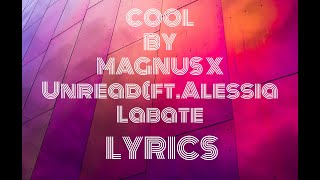 Cool Lyrics MAGNUS X Unread (Ft.Alessia Labate)