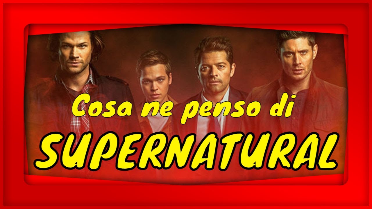 Cosa ne penso di Supernatural? | RECENSIONE