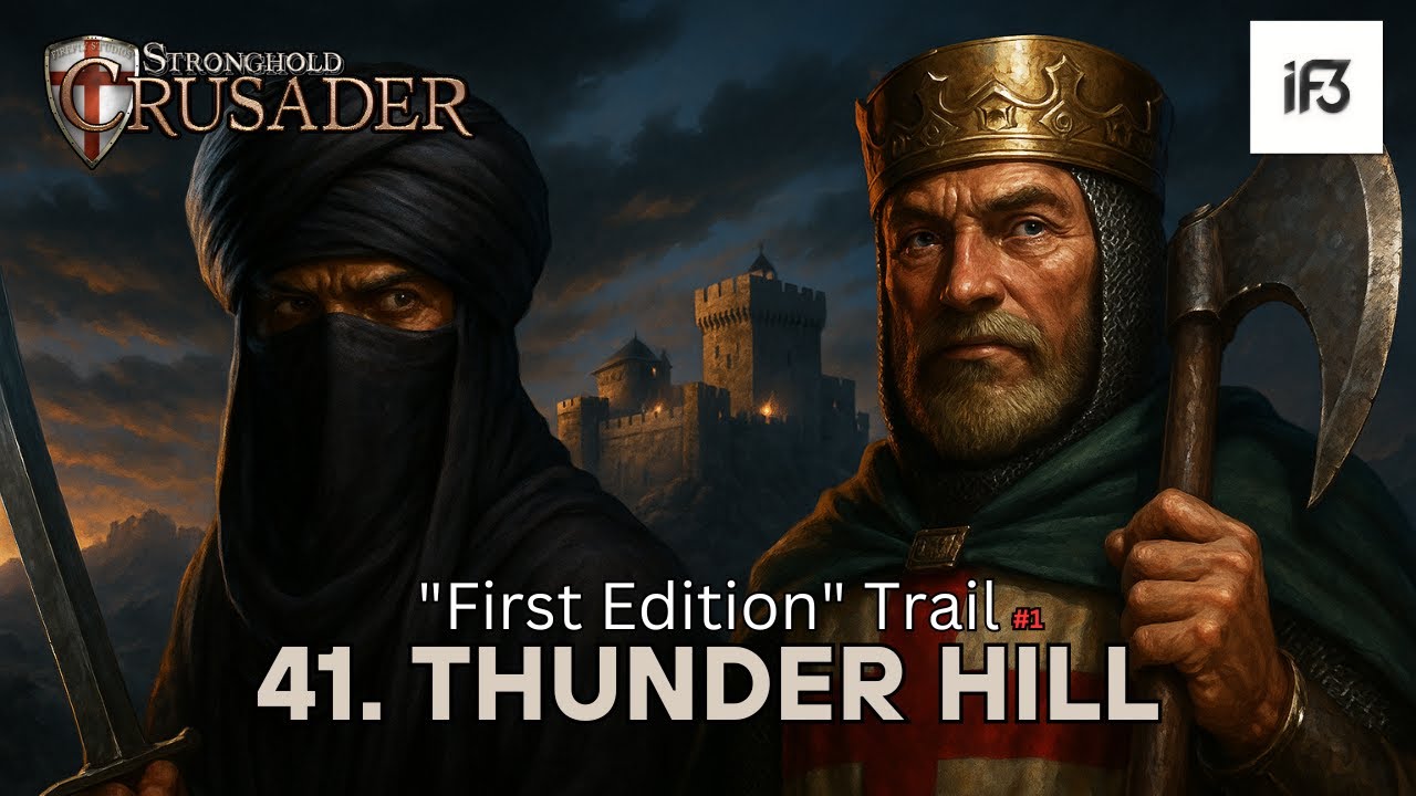 The Defense Phase | First Edition Trail 41: Thunder Hill – Stronghold Crusader HD