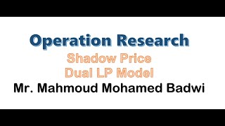 8- Operation Research- Shadow Price and Dual Linear Programming Model