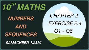 10th MATH | EXERCISE 2.4 Q1 - Q6| Solutions | NUMBERS AND SEQUENCES #Tamil#Samacheer#guide#revision