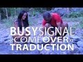 Busy Signal - Come Over (Missing You) VOSTFR