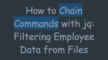 How to Chain Commands with jq: Filtering Employee Data from Files