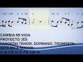 Cambia Mi Vida, Proyecto Jes, Sax Tenor, Soprano, Trompeta Partitura, Cifrado, Notas, Tutorial