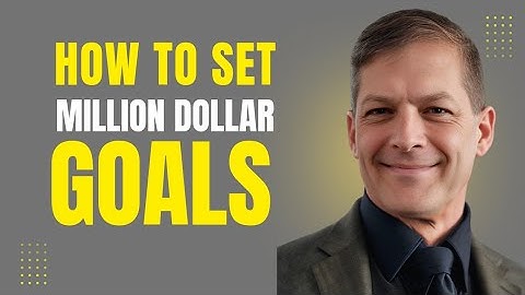 How to set million dollar goals