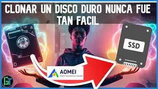 Clonar Disco Hdd A Ssd Sin Perder Windows Ni Programas Aomei
