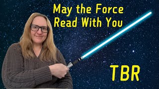 May the Force Read With You TBR | Making My TBR Fit