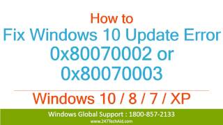 How To Fix Windows 10 Update Error 0x80070002 Or 0x80070003