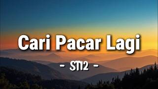 ST12 - Cari Pacar Lagi || Lirik / Lirics