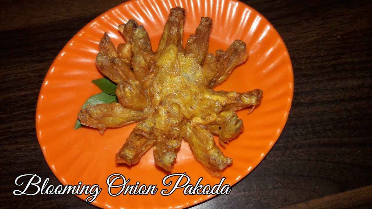 BLOOMING ONION RECIPE BLOOMING ONION PAKODA BlOOMING ONION PAKORA