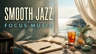 A Summer Study Escape: 2 Hours 47 Minutes Smooth Jazz from Sunlit Coastal Study