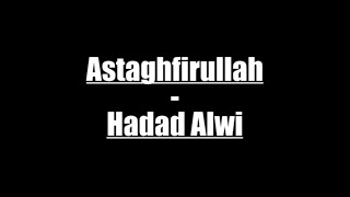 Shalawat Astaghfirullah Hadad Alwi lirik