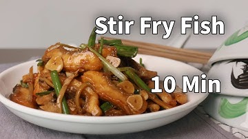 Master the Best Stir Fried Fish in Just 10 Minutes