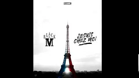 Black M Je Suis Chez Moi Audio Black M Je Suis Chez Moi Audio