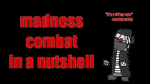 Madness Combat in a Nutshell (Madness Day 