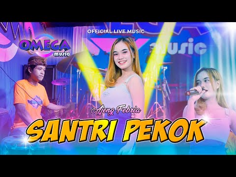 Santri Pekok - Ajeng Febria (Omega Music)