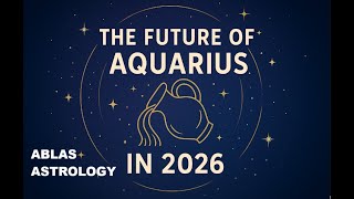 Aquarius In 2026 Will Find The Best Way To Regenerate With A Profound Sensation Of Positive Rebirth