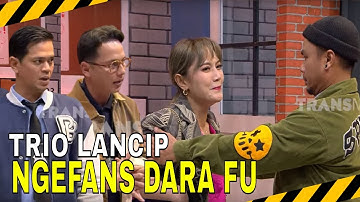 TRIO LANCIP GROGI KETEMU DARA FU | MOMEN KOCAK LAPOR PAK! (07/02/25)