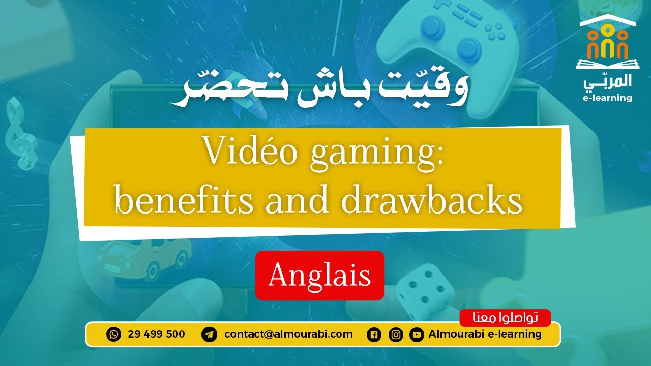 Bac All Sections : English - Video Gaming | Benefits & Drawbacks