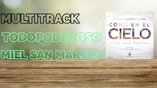 Multitrack 《TODOPODEROSO》 Miel San Marcos