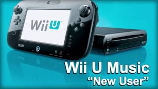 Wii U System Music - New User