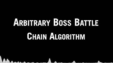 Chain Algorithm - Arbitrary Boss Battle