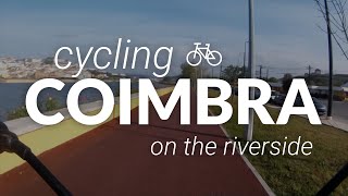 🚴♂️ Cycling Coimbra on the riverside • Hyperlapse • Early Spring 2021