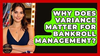 Why Does Variance Matter For Bankroll Management? - Casino Winners Advisor