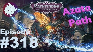 Z Plays Pathfinder WoTR (Azata Beast Tamer) - #318