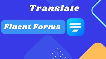 How to translate Fluent Forms || WPML