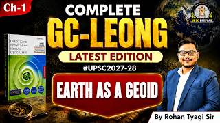 GC Leong Geography for UPSC | Ch -1 Earth as a Geoid | Geography for UPSC 2027-28 | by Rohan Sir