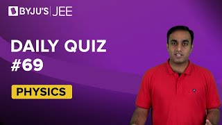 Daily Quiz #69 | Class 11-12 & Repeaters | Physics | JEE | Narendra Sir
