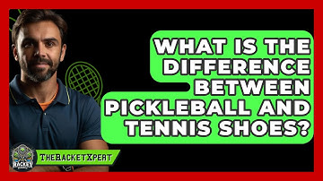 What Is The Difference Between Pickleball And Tennis Shoes? - The Racket Xpert